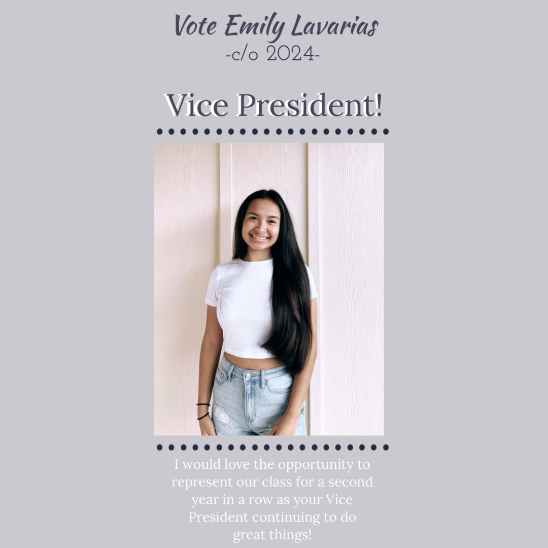 Vote Emily Lavarias- Class of 2024 Vice President. Photo of Emily included