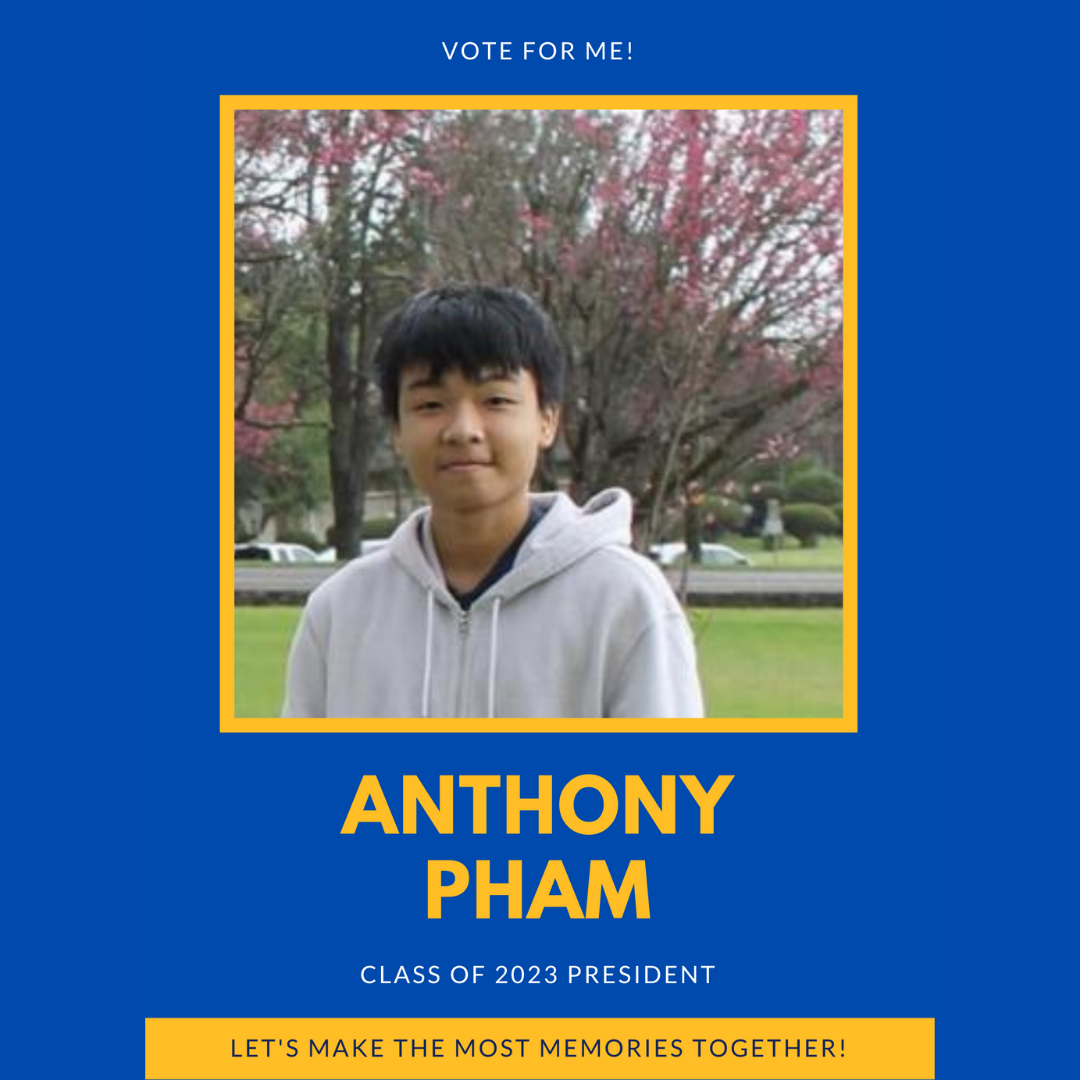 Vote Anthony Pham - Class of 2023 President. Photograph of Anthony included.