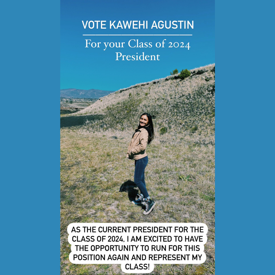 Vote Kawehi Agustin - Class of 2024 President. Photo of Kawehi included